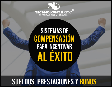 Sistemas de Compensación para INCENTIVAR AL ÉXITO : Sueldos, Prestaciones y Bonos