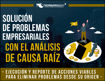 Solución de Problemas Empresariales con el Análisis de CAUSA RAIZ